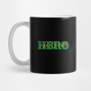 I am My Own Hero Mug